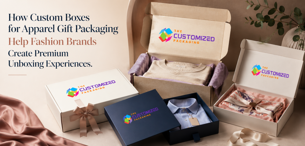 How Custom Boxes for Apparel Gift Packaging Help Fashion Brands Create Premium Unboxing Experiences